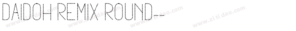 Daidoh Remix Round字体转换